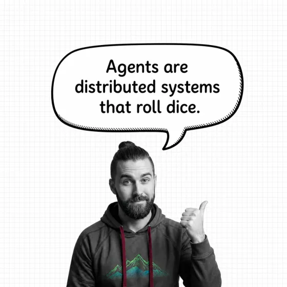Agents are distributed systems with a nondeterministic twist — your ops experience counts.