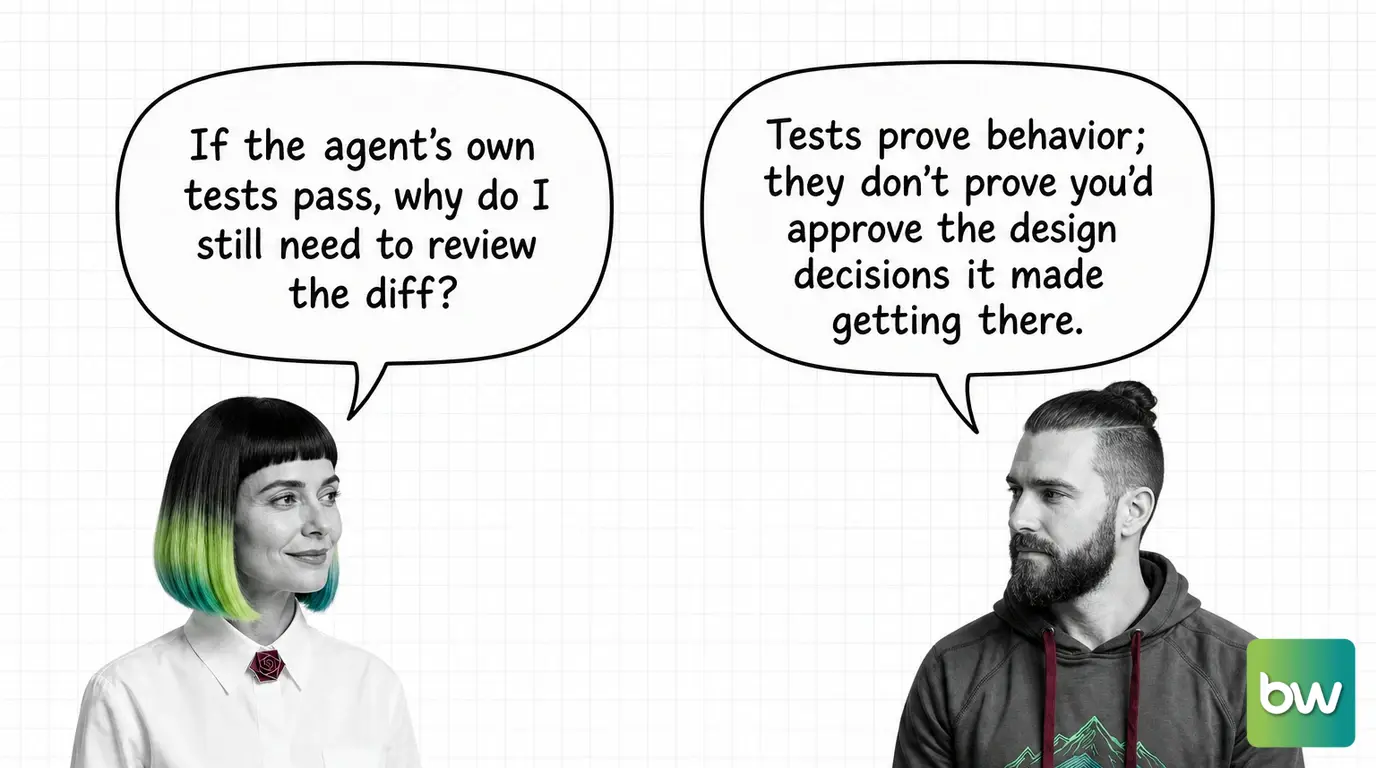 MONA asks: 'If the agent's own tests pass, why do I still need to review the diff?' MAX answers: 'Tests prove behavior; they don't prove you'd approve the design decisions it made getting there.' — comic dialog.