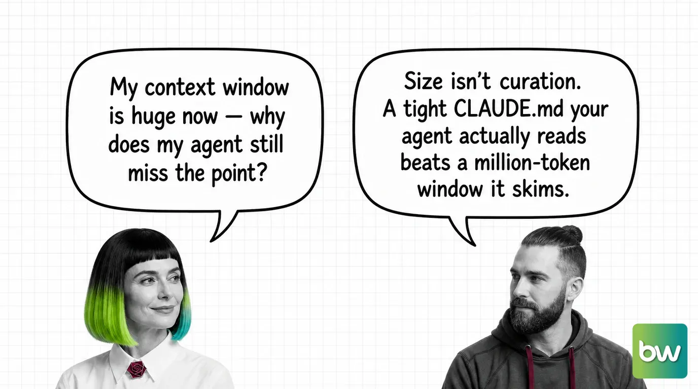 MONA asks: 'My context window is huge now — why does my agent still miss the point?' MAX answers: 'Size isn't curation. A tight CLAUDE.md your agent actually reads beats a million-token window it skims.' — comic dialog.